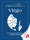 Love Astrology: Virgo (eBook): Use the Stars to Find Your Perfect Match!